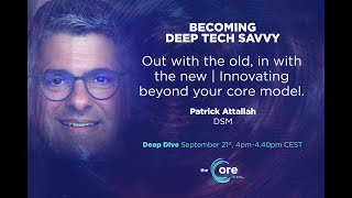 Becoming Deep Tech Savvy: A Corporate Journey with Patrick Attallah.