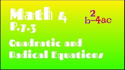Math 4 - P.7.3 - Quadratic And Radical Equations