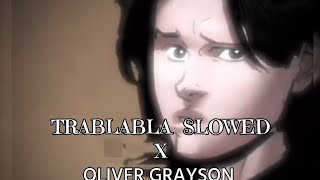 Trablabla Funk X Oliver Grayson Slowed Reverb