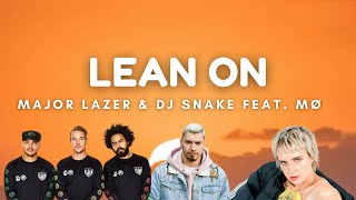 Major Lazer & DJ Snake - Lean On (Lyrics) Feat. MØ