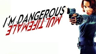 Multifemale|| I'm Dangerous