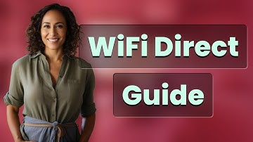 How Do You Enable WiFi Direct on Samsung and Other Smart Devices?