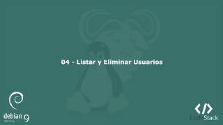04 - Listar y Eliminar Usuarios [Debian 9 - GNU/Linux]