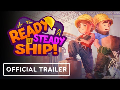 Ready, Steady, Ship! - Official Release Date Trailer