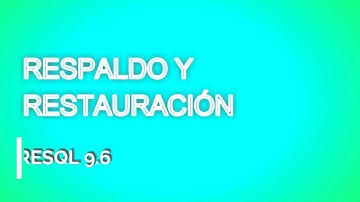 Respaldo y Restauración de una BD en PostgreSQL 9.6