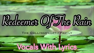 Redeemer Of The Rain || The Collingsworth Family | Vocals With Lyrics