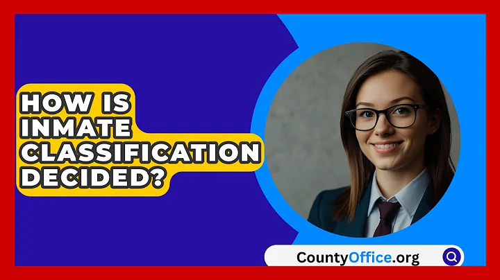 How Is Inmate Classification Decided? - CountyOffice.org