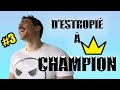 D'estropié à CHAMPION #3: Champion de L'ENTRAINEMENT ça compte ?