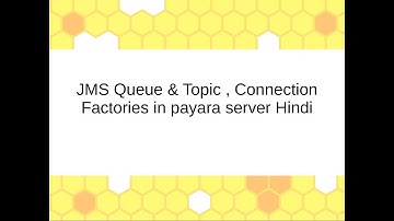 Creating JMS Queue & Topics , JMS Connection Factories ft. Payara server Hindi