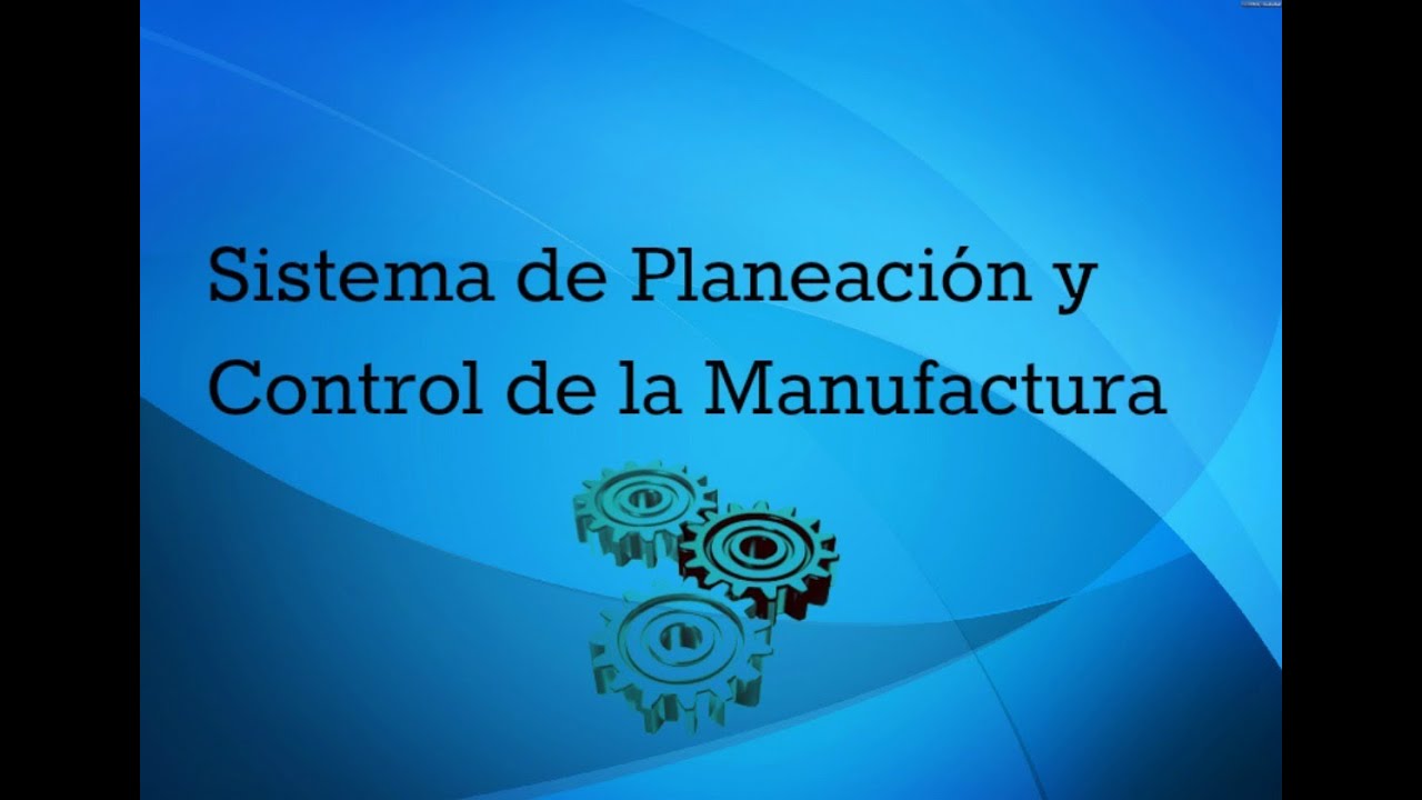 Sistema de Planeación y Control de la Manufactura - YouTube