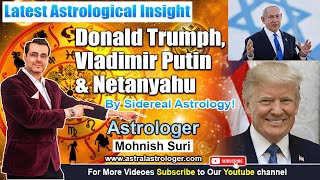 Latest Astrological Forecast: Donald Trump, Vladimir Putin & Netanyahu