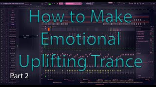 Uplifting Trance Tutorial - Fl Studio 20 - Part 2 (Plucks, Arrangement)