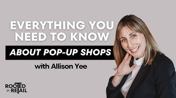 The Secrets of Successful Pop Up Shops with Allison Yee