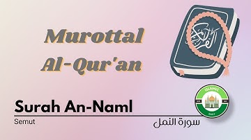 Murottal Al Quran Merdu Surah An Naml (سورة النمل) Full