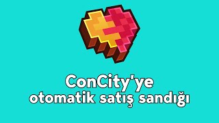 ConCity'de Otomatik Satış Sandığı Güncellendi