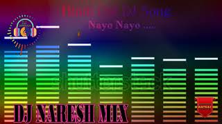 Nayo Nayo.... Hindi Old DJ Mix SonG   Dj Naresh