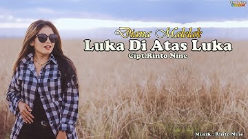 LUKA DI ATAS LUKA || Diana Malelak || Cipt.Rinto Nine || Lagu Pop Indonesia Timur