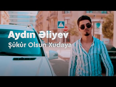 Aydin Eliyev - Sukur Olsun Xudaya (Yeni Klip 2021)