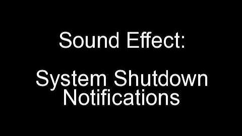 Sound Effect: System Shutdown Notifications