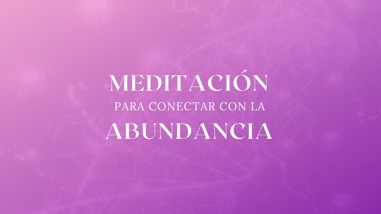 Meditación para Conectar con la Abundancia - YouTube