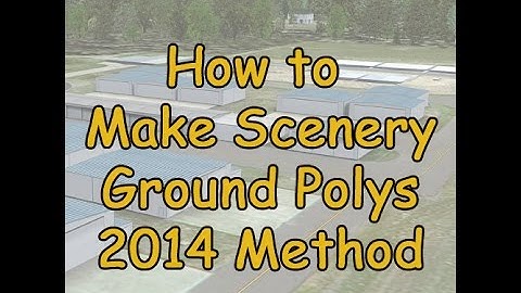 How To: Make FSX Scenery New Way (Ground Polygons Part A)