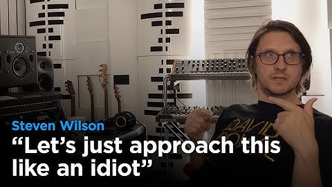 Steven Wilson: "Let