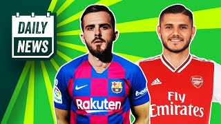 Pjanic To Join Barcelona! Could Icardi End Up At Arsenal? ► Daily News Pjanic To Join Barcelona! Could Icardi End Up At Arsenal? ► Daily News