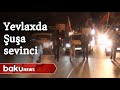 Yevlaxda Şuşa sevinci