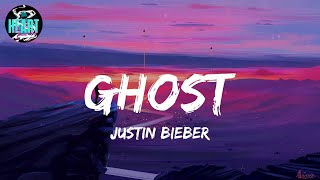 Justin Bieber - Ghost (Lyrics) | Playlist | Ed Sheeran, Halsey,...