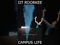 💖 IIT Roorkee Best Campus life😍JEE Aspirant