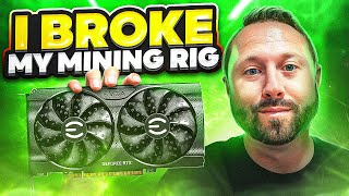 I Broke My GPU Mining Rigs | What Happened!?