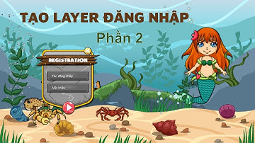 Thiết kế Layer đăng nhập (phần 2) - Game Storyline 360 - Game Nàng tiên cá - Bùi Duy Phương