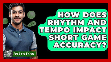 How Does Rhythm And Tempo Impact Short Game Accuracy? - The Golf Xpert