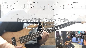 Incredible Bass Solo (Wojtek Pilichowski) [With Tab] Covered By Sujong Park 박수종