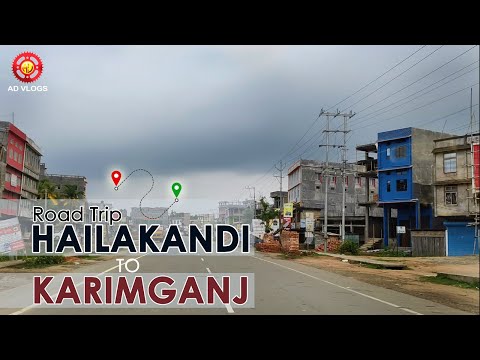 Road Trip Hailakandi to Karimganj, Assam. India. | AD VLOGS | Ajoy Das.