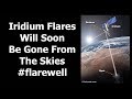 Iridium Flares Are Disappearing From The Skies