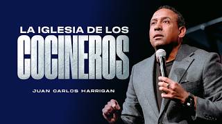 La Iglesia de los cocineros | Pastor Juan Carlos Harrigan (Mensaje Completo)