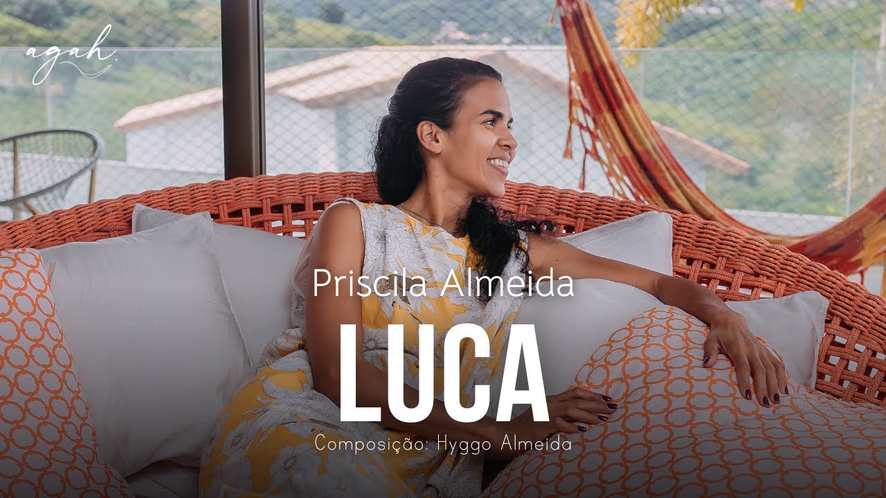 Tonton agah & Priscila Almeida - Luca | Clipe oficial di YouTube
