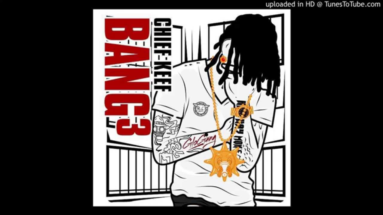 Chief keef - Bang 3 (Full Mixtape) LEAK