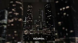 Escapism. (sped up) - RAYE, 070 Shake