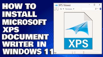 How To Install Microsoft XPS Document Writer in Windows 11/10 [Tutorial]