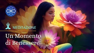 Un momento di benessere - meditazione mindfulness 10 minuti - per rilassare corpo e mente