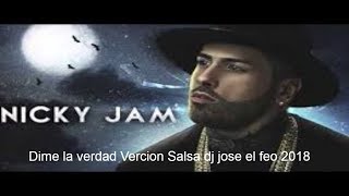 Dime la verdad Vercion Salsa dj jose el feo 2018