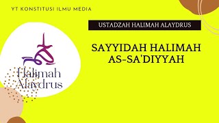 Ustadzah Halimah Alaydrus : Sayyidah Halimah AsSa'diyyah