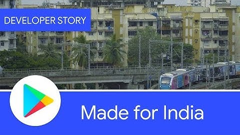 Android Developer Story: Made for India
