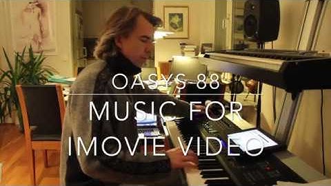 Episode 10 - Korg OASYS 88 recording backround music for iMovie Video