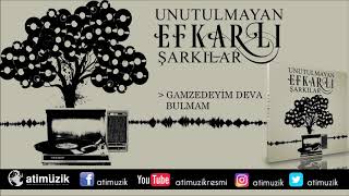 Gamzedeyim Deva Bulmam - Unutulmayan Efkarlı Şarkılar [Official Audio] ✔️