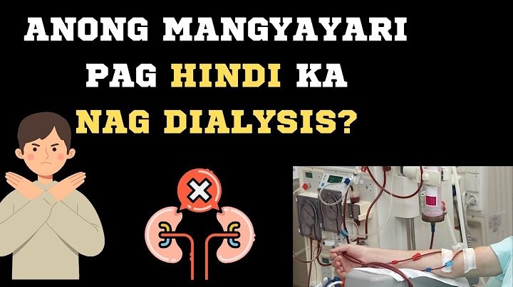 Ano ang mangyayari kung hindi ka mag-dialysis?
