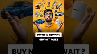 GST Changes from 22nd Sept – What to Buy Now &amp; What to Delay!