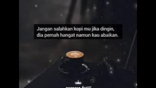 jangan salahkan kopi mu jika dingin,  dia pernah hangat namun kau abaikan.